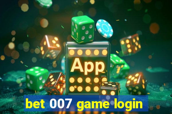 bet 007 game login